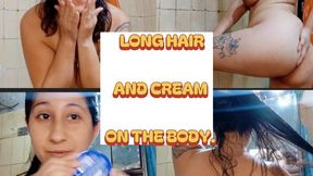 I washed my long hair and applied cream to my body.