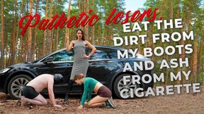 pathetic losers, Eat the Dirt from My Boots and Ash from My Cigarette! (720p)