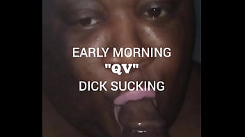 QV : SSBBW TS MIMI SUCKING DICK EARLY IN THE MORNING