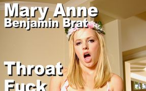 Mary Anne & Benjamin Brat Throat Fuck Anal A2M Facial