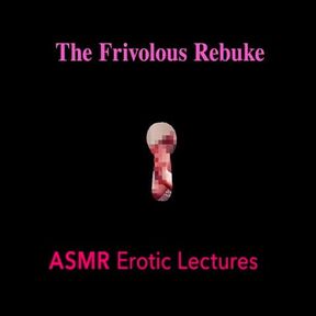 &quot;The Frivolous Rebuke&quot;