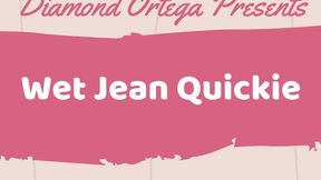 Wet Jean Quicky