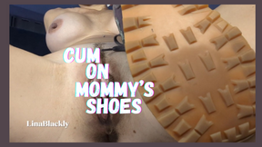 Cum on Mommy&#039;s shoes and pussy