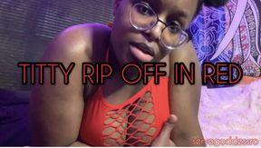 Titty Rip Off In Red