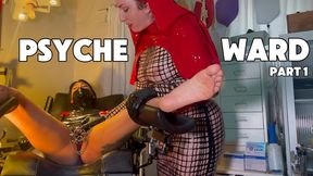 Psyche Ward Pt 1 ft Mistress Odette Engle