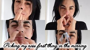 Picking my nose first thing in the morning!
