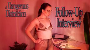 Follow-Up Interview - A Dangerous Distraction - Obey Lady Ashley FemDom POV (4K)