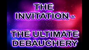 THE INVITATION - THE ULTIMATE DEBAUCHERY