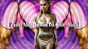 From Manhood to Clit-hood - The Sissy Transformation