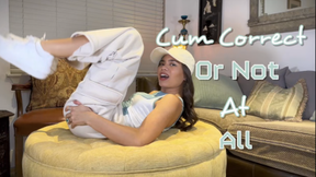 Cum Correct Or Not At All