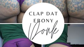 Clap Dat Ebony Donk