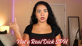Not a Real Dick SPH