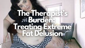 The Head Doctors Burden: Treating Extreme Fat Delusion