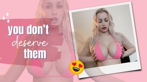 You Don't Deserve Them (Tit Worship + Ruined Orgasm)