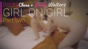 💎Becky Chase meets Emily Walters💎- GIRL ON GIRL - PART TWO