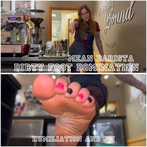 Mean Barista dirty Foot Domination