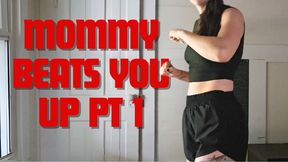 Mommy Beats You Up pt 1