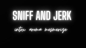 SNIFF AND JERK AROMA MIND MELT
