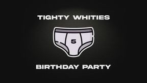 Tighty Whities - Birthday Party - AUDIO ONLY