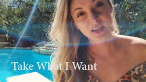 Take What I Want