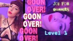 Goon Over: Level 1 JOI for Dummies