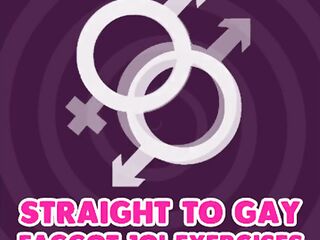Straight to Gay Faggot JOI Exercises