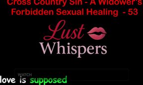 Cross Country Sin a Widower's Forbidden Sexual Healing Part 53 - English Audio Sex Story