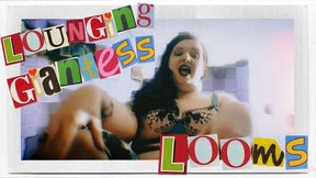 Lounging Giantess Looms (720)