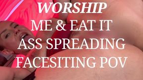 Worship Me & Eat It: Ass Spreading Facesitting