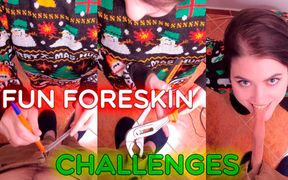 Fun foreskin challenges