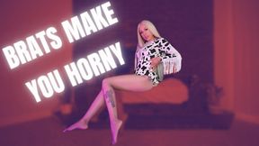 Brats Make You Horny