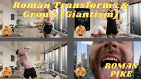 Roman Transforms & Grows (Giantism) 4K