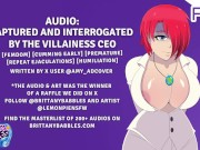 Audio: Captured and Interrogated by the Villainess CEO