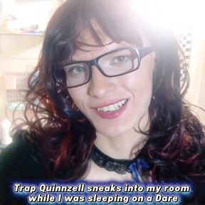Trap Quinnzell quietly enters my room during a dare.