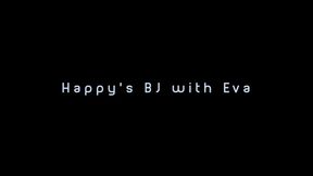 Happy’s BJ with TS Eva