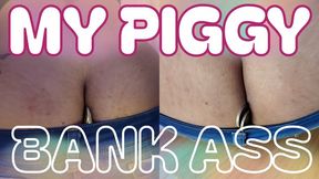 MY PIGGY BANK ASS