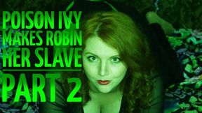 Poison Ivy Makes Robin Her Slave Part 2