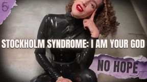Stockholm Syndrome: I am Your God - PART 5 - No Hope