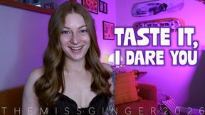 Taste It, I Dare You!