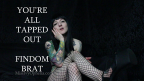 You&#039;re All Tapped Out Findom Brat
