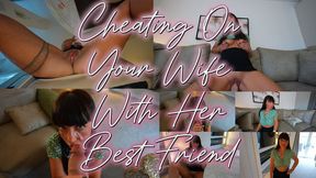 Cheating On Your Wife With Her Friend