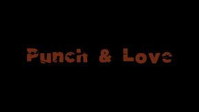 "PUNCH and LOVE"