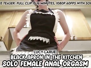 I've an apron fetish ~ Lucy LaRue in "Ebony Apron in the Kitchen Solo Female Anal Climax" (16 minutes)