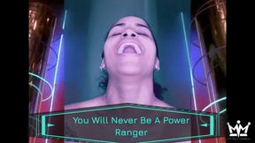 You Will Never be a Power Ranger