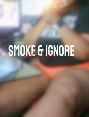 smoke & ignore experience