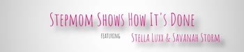 Stella Teaches Stepmom Savanah Storm How to Drive a Man Wild