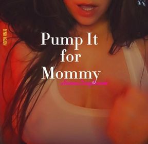 Pump.It.For.Mommy