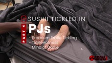 Sushii Tickled In PJs - Part 4