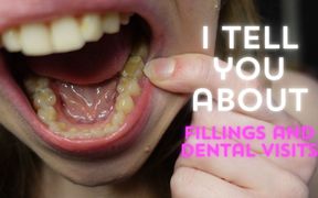 I Tell You About the Fillings in My Teeth and Dental Visits