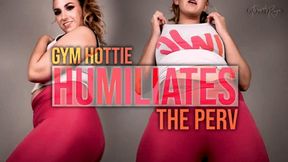 Gym Hottie Humiliates the Perv